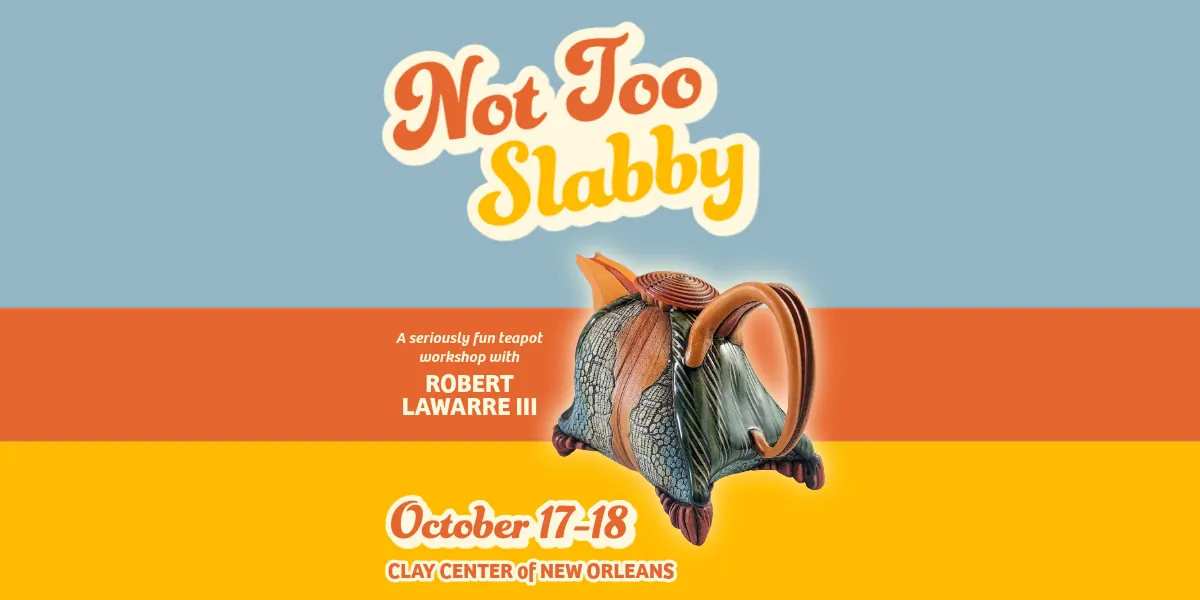 Not Too Slabby Teapots: A Visiting Artist Workshop with Robert Lawarre III