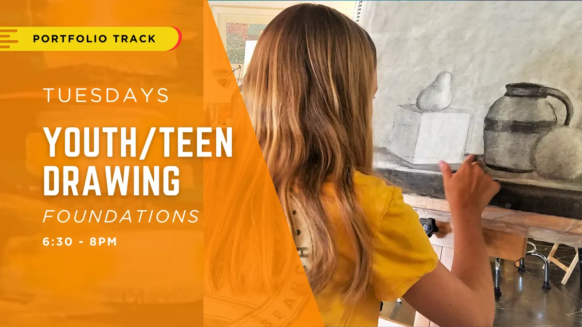 Nov-Dec Youth/Teen Drawing Foundations (Tuesdays 6:30 - 8pm) 7 Weeks | Portfolio Track
