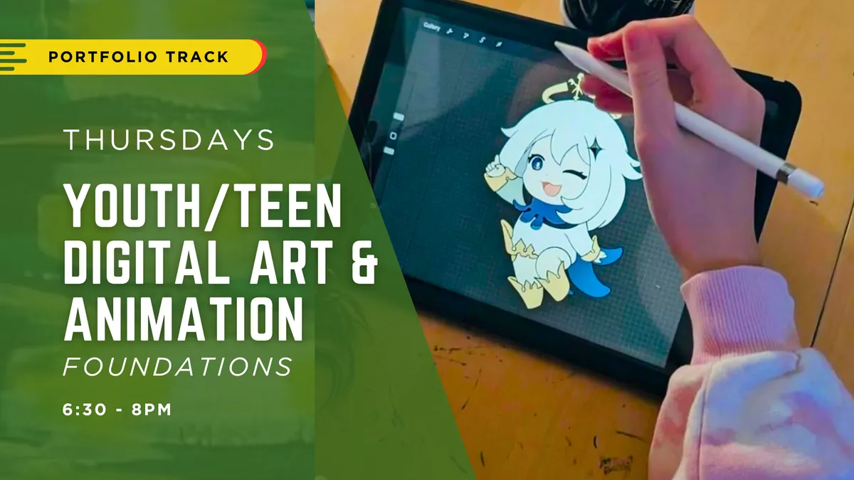 Nov-Dec Youth/Teen Digital Art and Animation Foundations (Thursdays 6:30-8pm) 7 Weeks | Portfolio Track