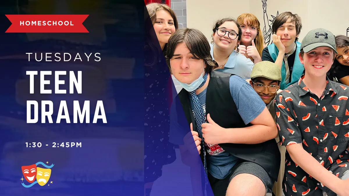 Jan - Mar Homeschool TEEN DRAMA  (Tuesdays 1:30 - 2:45PM) - 12 Weeks