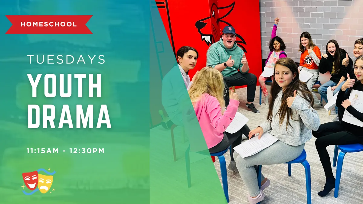 Jan - Mar Homeschool YOUTH DRAMA  (Tuesdays 11:15 - 12:30 AM) - 12 Weeks