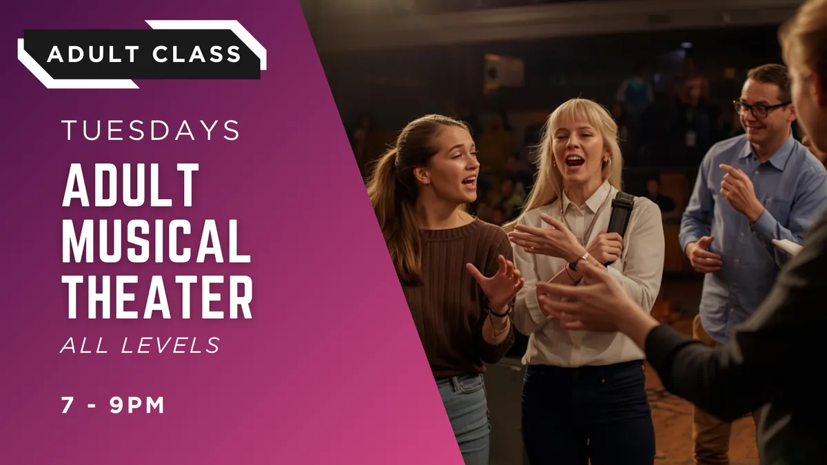 [JAN - MAR] Adult Musical Theater - Perform and Sing with Story, Confidence and Character | Ages 18+ | 8 Weeks | Performing Arts