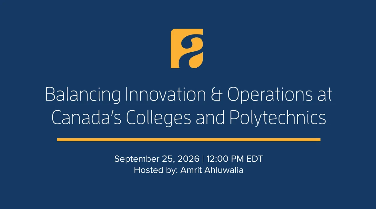Balancing Innovation & Operations at Canada’s Colleges and Polytechnics