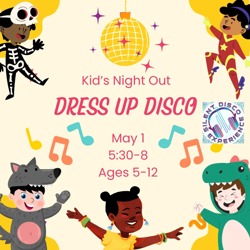 Kid's Night Out: Dress Up Disco (with Silent Disco Experience)