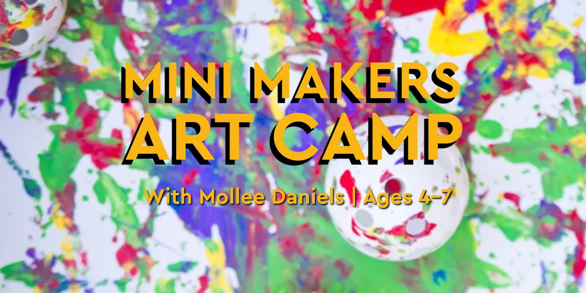 Summer Camp Week #2: Mini Makers (Grades PK-2)(Ages 5-8)