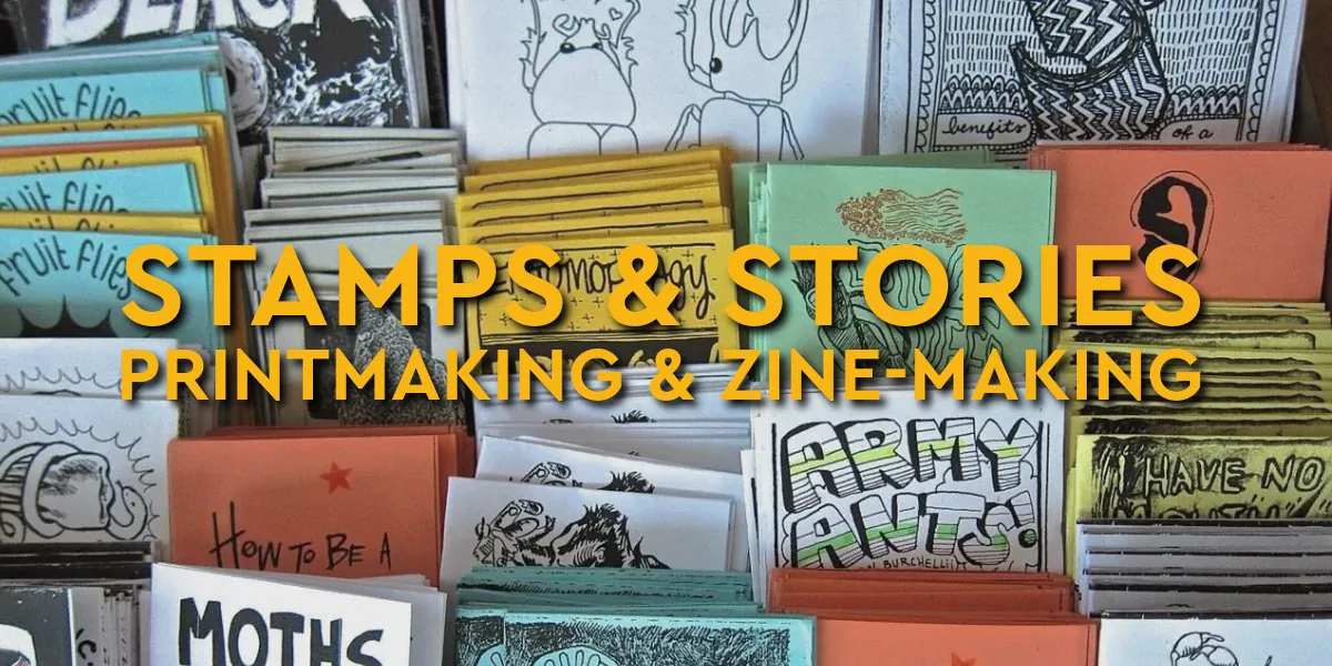 Summer Camp Week #2: Stamps & Stories: Printmaking & Zine-Making (Grades 1-5)(Ages 6-11)