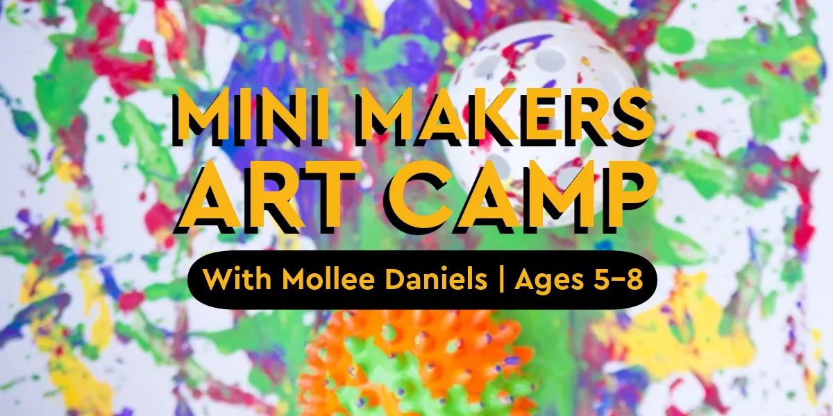 Summer Camp: Week 1: Mini Makers (AM)