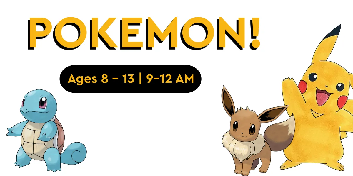 Summer Camp Week 2: Pokemon (AM)