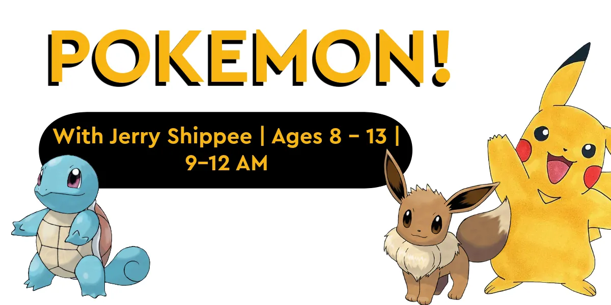 2026 Summer Camp: Week 2: Pokemon (AM)