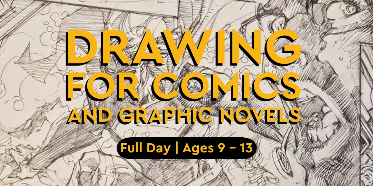 Summer Camp Week 3: Let's Draw! For Comics (Full Day)