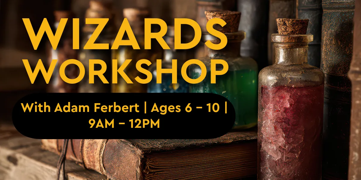 2026 Summer Camp: Week 3: Wizards Workshop (AM)