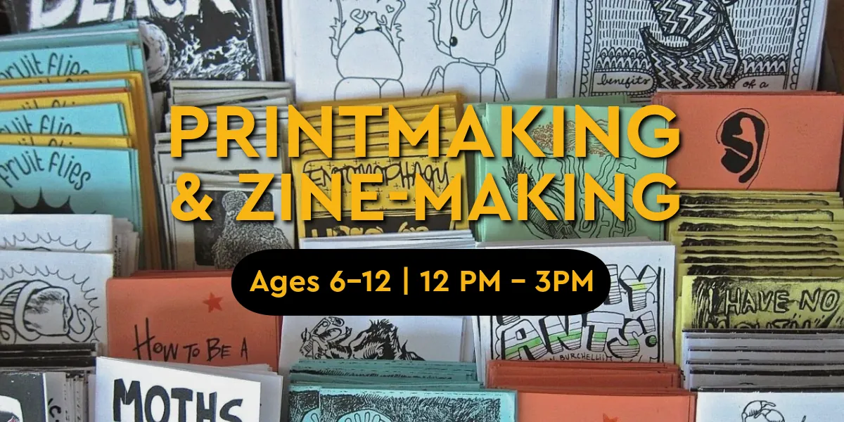 Summer Camp: Week 5: Print & Zine-Making