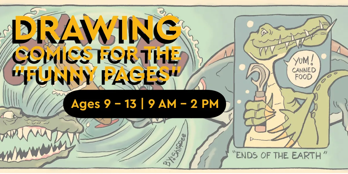 Summer Camp: Week 6: Drawing Comics for the 'Funny Pages' (Full Day)