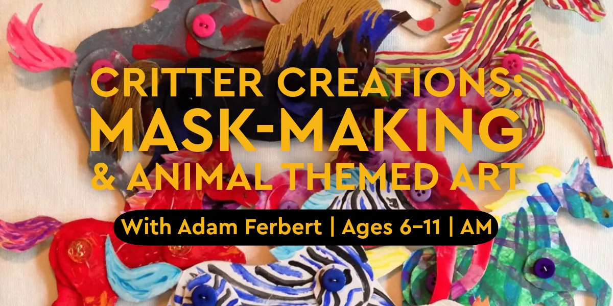 Summer Camp: Week 7: Critter Creations
