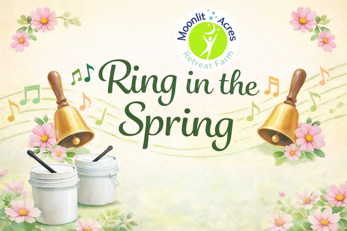 Ring In the Spring! - Adaptive Music Group at Moonlit Acres Retreat Farm