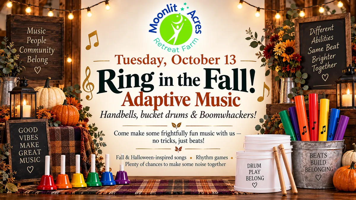 Ring In the Fall! - Adaptive Music Group at Moonlit Acres Retreat Farm