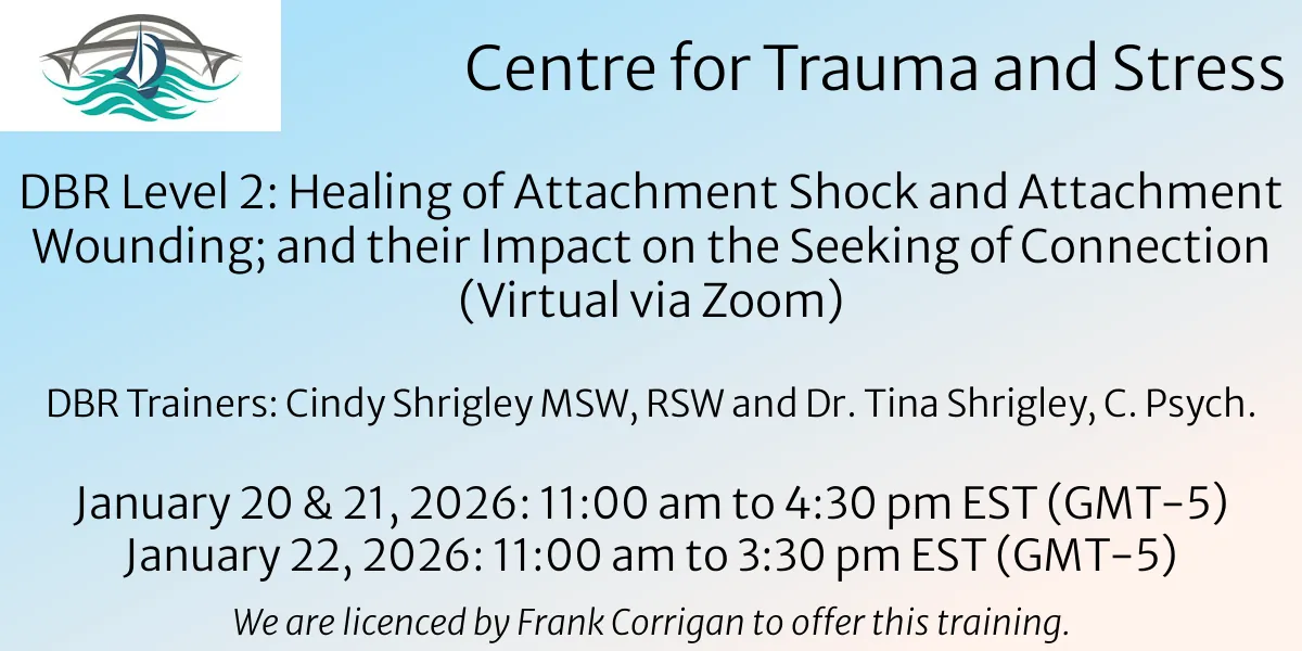 Deep Brain Reorienting Level 2 Training (DBR L2): Healing of Attachment Shock and Attachment Wounding; and their Impact on the Seeking of Connection (Virtual via Zoom)