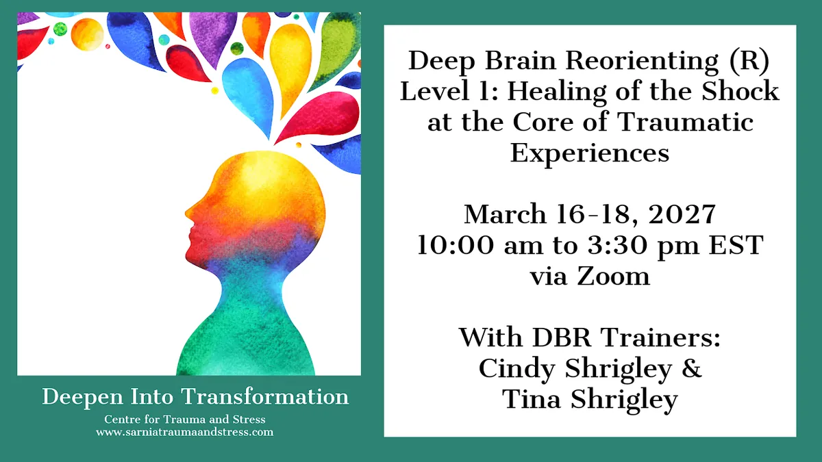 DBR Level 1: Healing of the Shock at the Core of Traumatic Experiences (virtual via Zoom)
