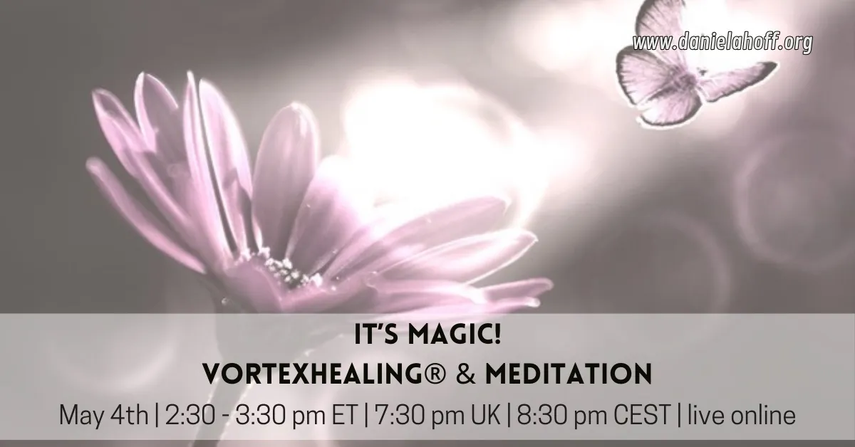 It's Magic – VortexHealing® & Meditation – live online
