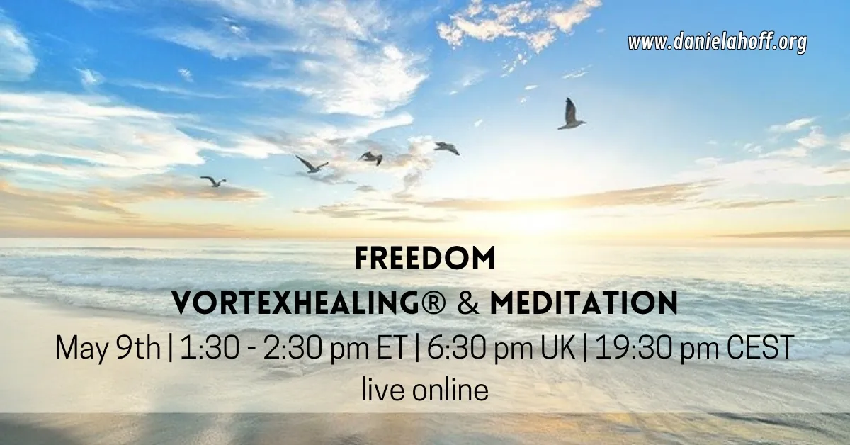 Freedom – VortexHealing® & Meditation – live online