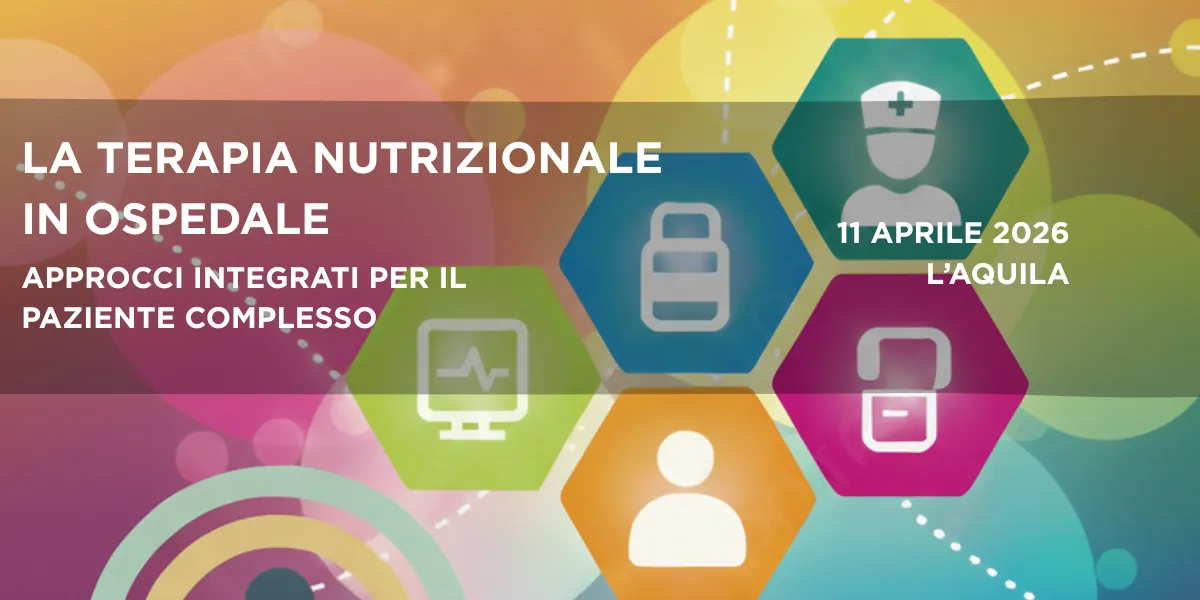 LA TERAPIA  NUTRIZIONALE  IN OSPEDALE:  APPROCCI INTEGRATI PER  IL PAZIENTE COMPLESSO