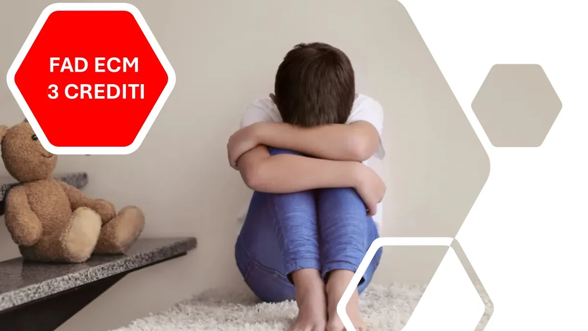 CORSO FAD ECM "Strumenti e strategie per riconoscere, comprendere e segnalare maltrattamenti e abusi sui minori"