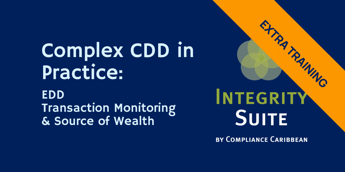 Extra training: Complex CDD in Practice: EDD, Transaction Monitoring & Source of Wealth