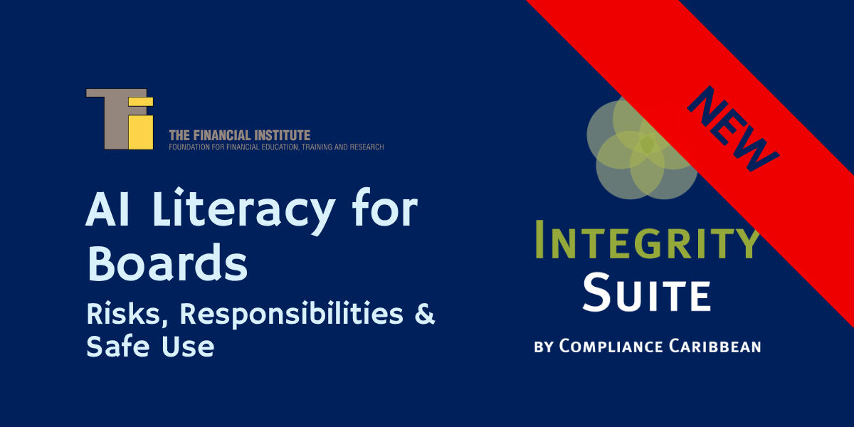 AI Literacy for Boards: Risks, Responsibilities and Safe Use (A Compliance Caribbean & TFI Training)