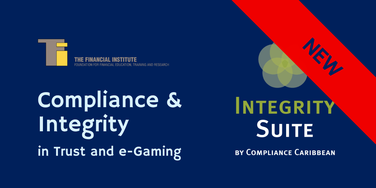 Compliance & Integrity in Trust and e-Gaming (A Compliance Caribbean & TFI Training)