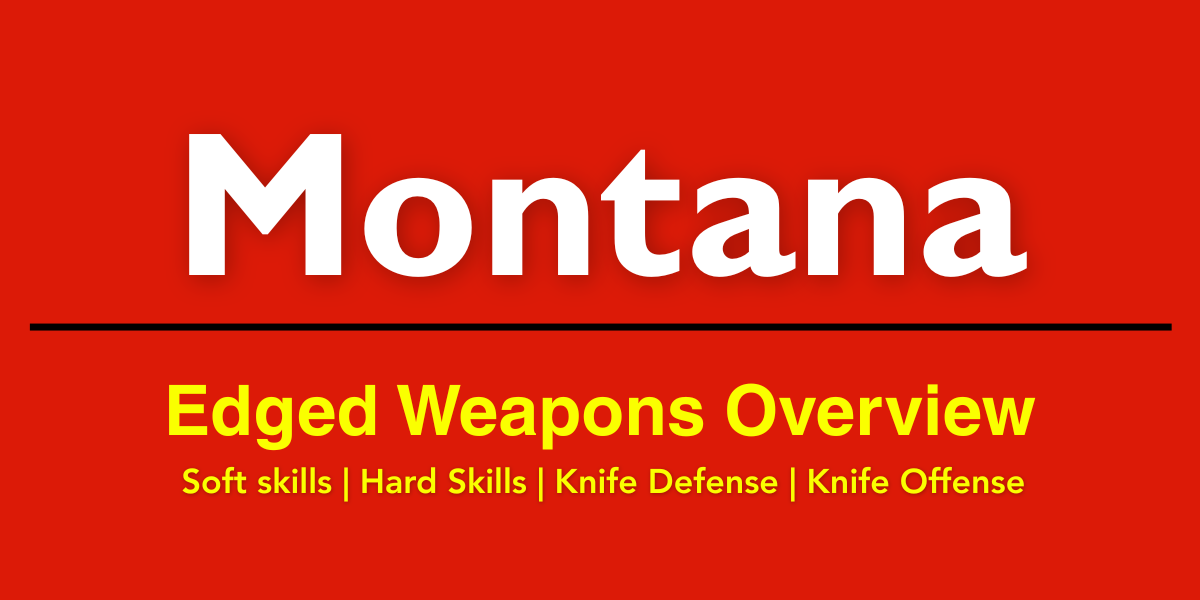 Edged Weapon Overview (EWO) - Helena Montana