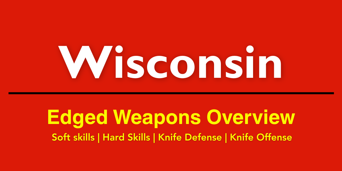 Edged Weapon Overview (EWO) - Wisconsin