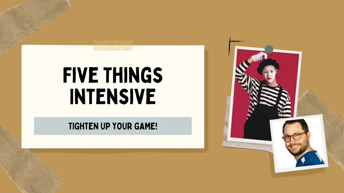 Five Things Intensive