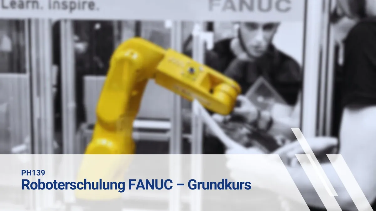 PH139 Roboterschulung FANUC – Grundkurs