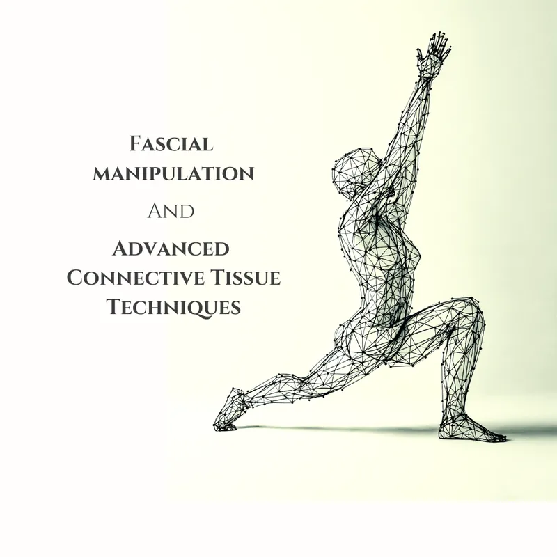 Fascial Manipulation and Advanced Connective Tissue Techniques