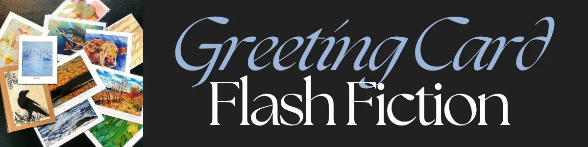 Greeting Card Flash Fiction