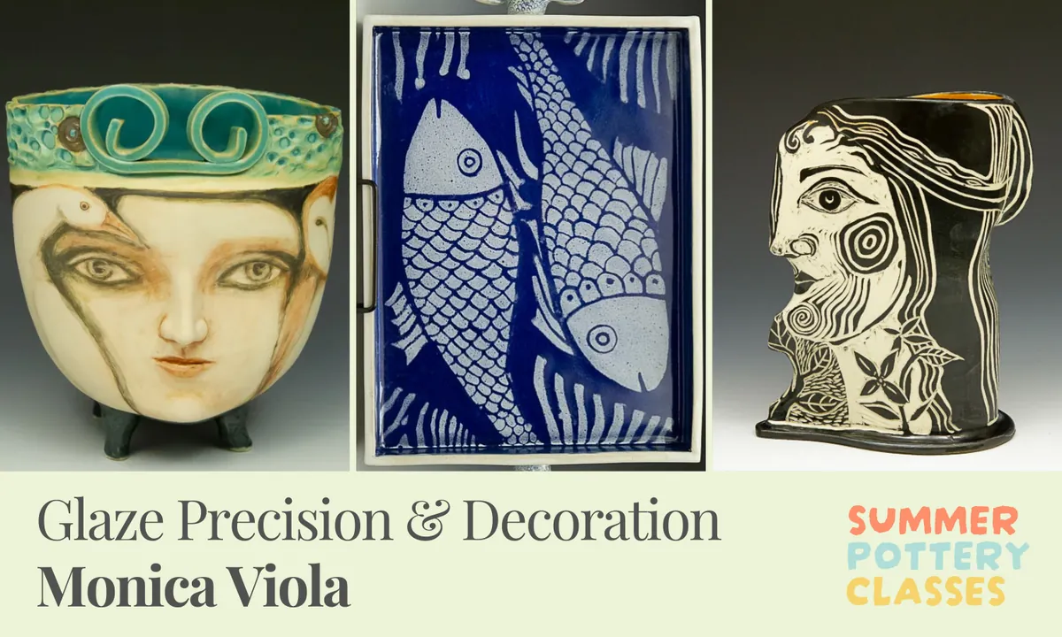 Glaze Precision & Decoration with Monica Viola - 4-Day - Weekday
