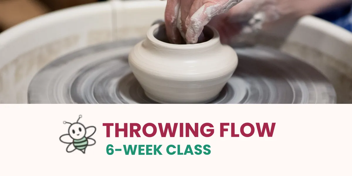 Throwing Flow - 6 Weeks - Evenings