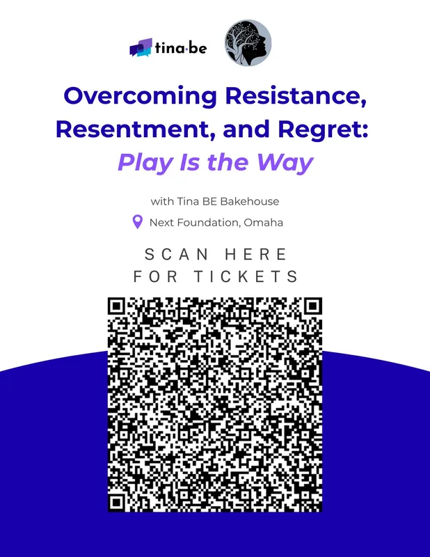 Overcoming Resistance, Resentment, and Regret: Play Is the Way
