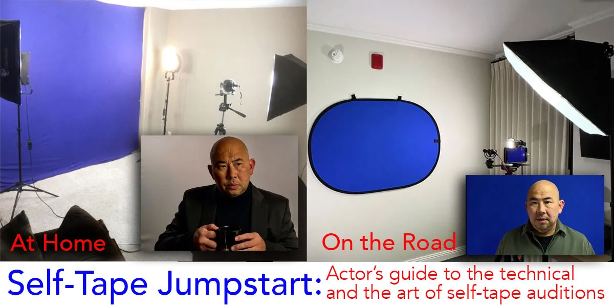Self-Tape Jumpstart! The technical and art of the self-tape audition
