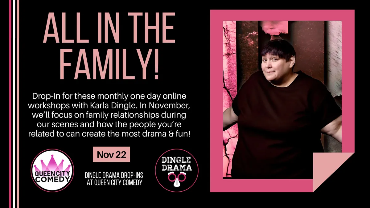 All in the Family! Dingle Drama Online Drop-Ins at Queen City Comedy