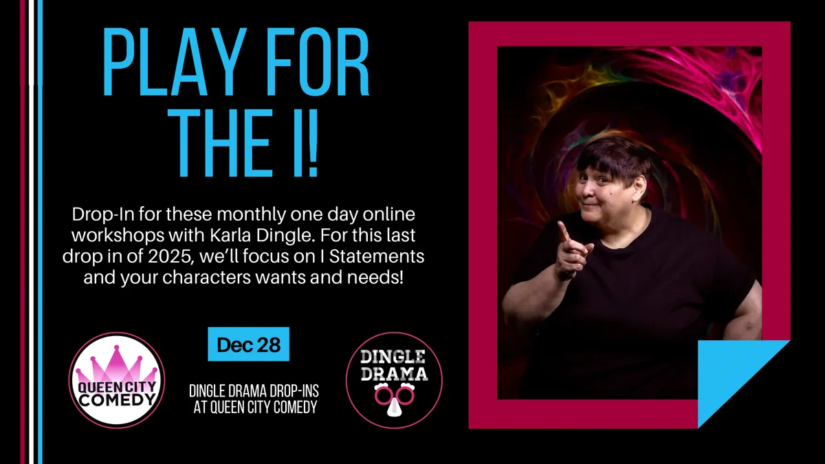 Play for the I! Dingle Drama Online Drop-Ins at Queen City Comedy
