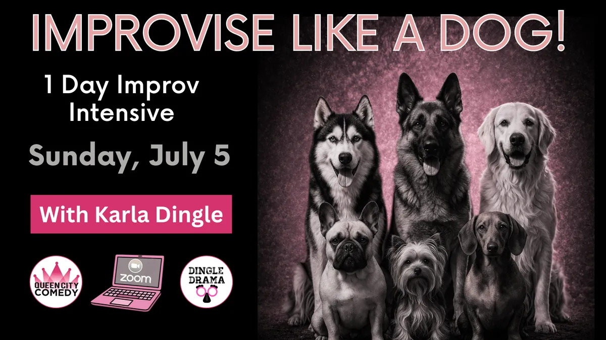 Improvise Like a Dog! Dingle Drama Online Intensive at Queen City Comedy