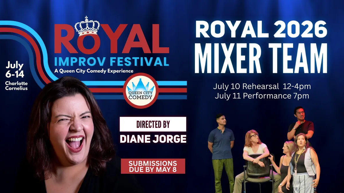Submissions - 2026 Royal Improv Festival Mixer Team directed by Diane Jorge