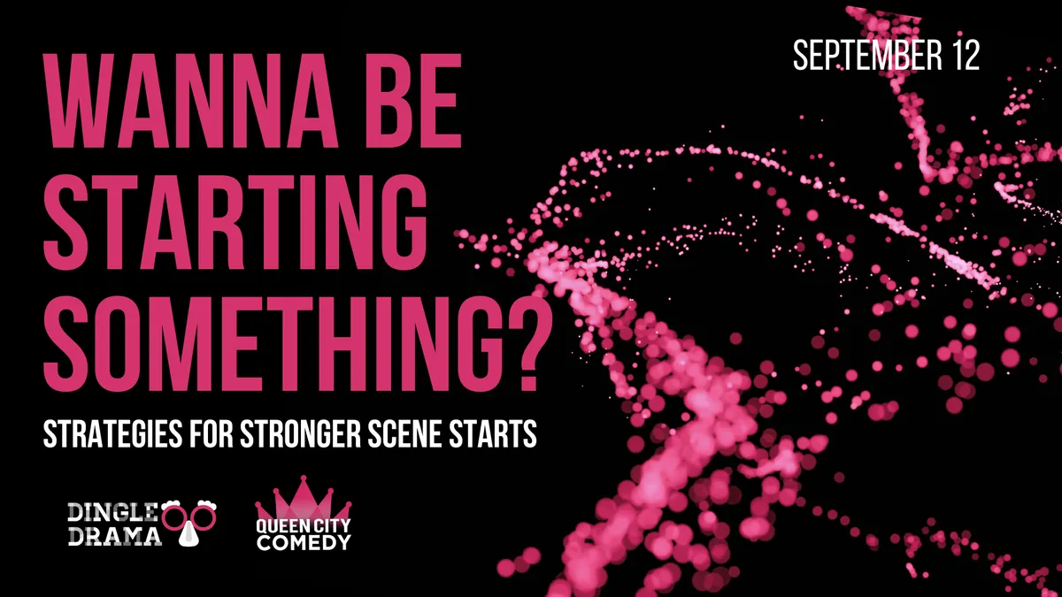 Wanna Be Starting Something? Dingle Drama Online Drop-Ins at Queen City Comedy