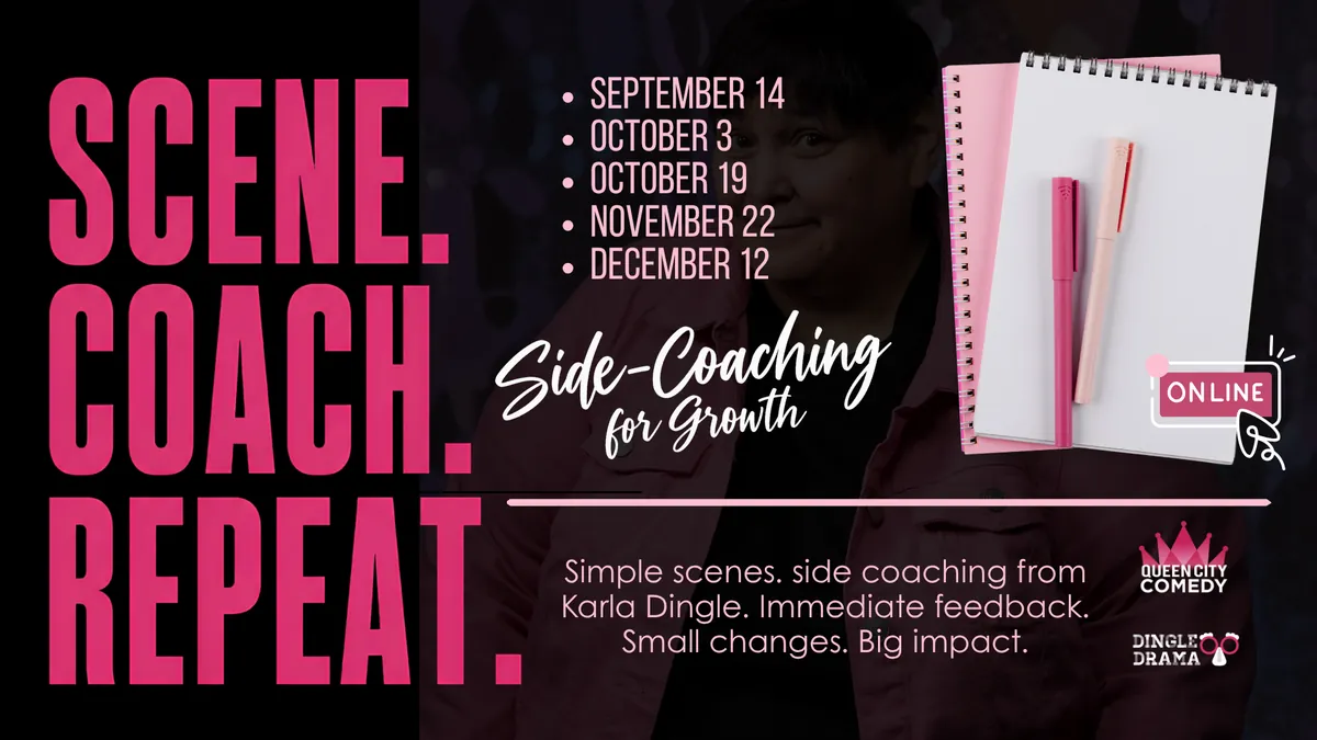 Scene. Coach. Repeat. Dingle Drama Online Drop-Ins at Queen City Comedy