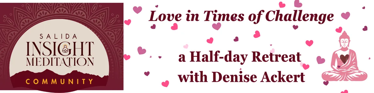 Love in Times of Challenge - A Half-Day Retreat (In-person and Online)