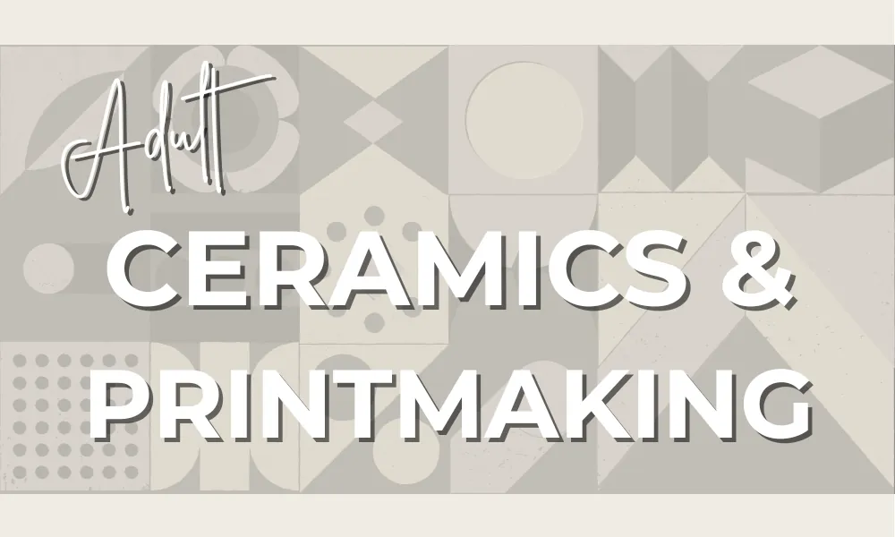 Adult Intro to Hand Building Ceramics and Printmaking (Tuesdays)