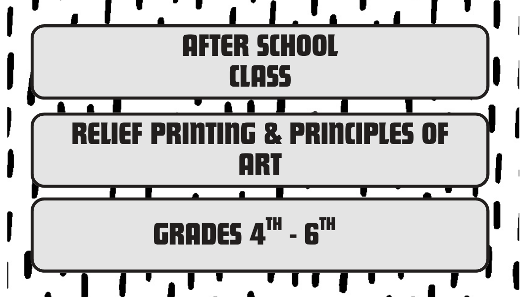 After School: Relief Printing & Principles of Art - Grades 4th-6th