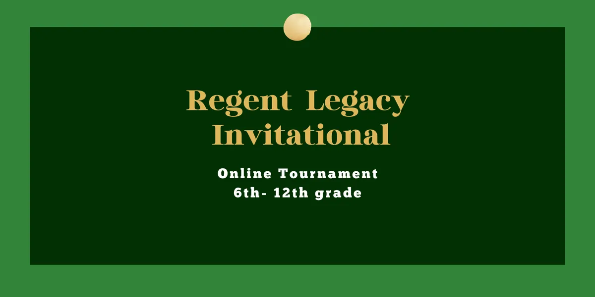 Regent Legacy Invitational ONLINE (4th - 12th)