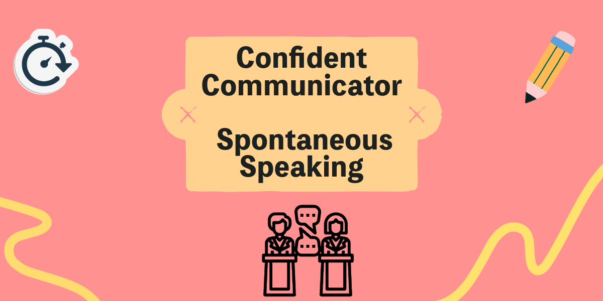Confident Communicator: Spontaneous Speaking (4th-5th)